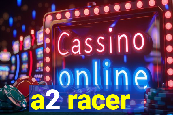 a2 racer - riscando o asfalto assistir